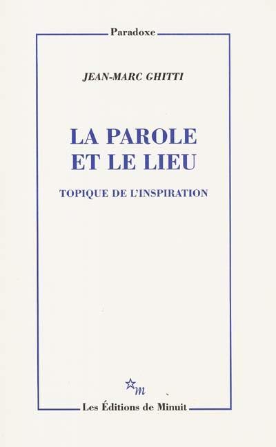 La parole et le lieu : topique de l'inspiration