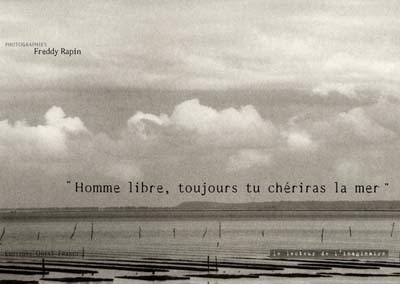 Homme libre, toujours tu chériras la mer