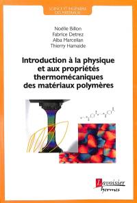 Introduction à la physique et aux propriétés thermomécaniques des matériaux polymères