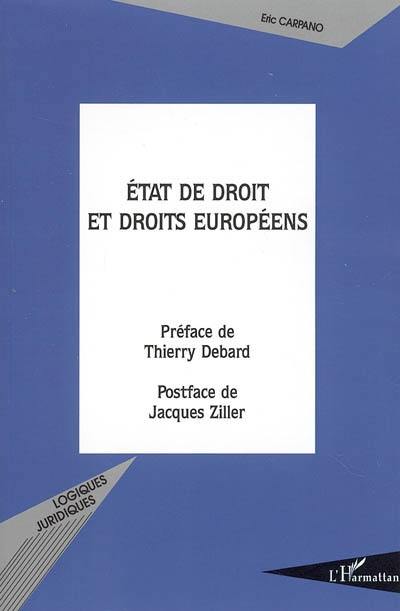 Etat de droit et droits européens : l'évolution du modèle de l'Etat de droit dans le cadre de l'européanisation des systèmes juridiques