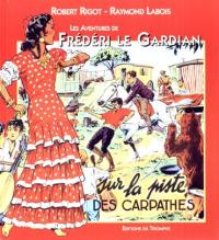 Les aventures de Frédéri le Gardian. Vol. 2. Sur la piste des Carpathes