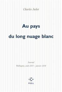 Journal. Vol. 8. Au pays du long nuage blanc : journal, Wellington août 2003-janvier 2004