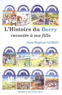 L'histoire du Berry racontée à ma fille