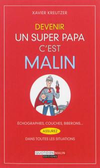 Devenir un super papa c'est malin : échographies couches, biberons... assurez dans toutes les situations