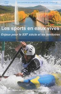 Les sports en eaux vives : enjeux pour le XXIe siècle et les territoires