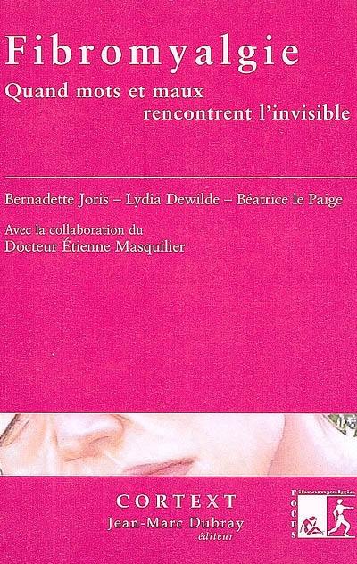 Fibromyalgie : quand mots et maux rencontrent l'invisible