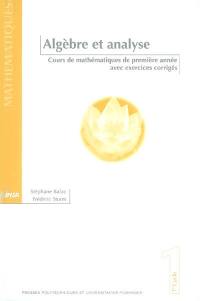 Algèbre et analyse : cours de mathématiques de première année avec exercices corrigés