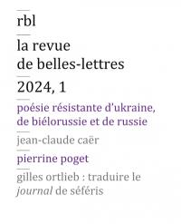 Revue de belles-lettres (La), n° 1 (2024). Poésie résistante d'Ukraine, de Biélorussie et de Russie