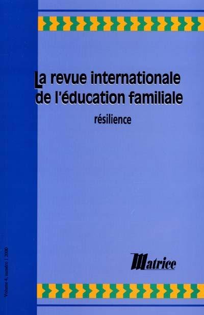 Revue internationale de l'éducation familiale (La), n° 1 (2000). Résilience