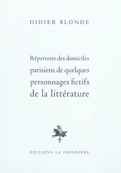 Répertoire des domiciles parisiens de quelques personnages fictifs de la littérature