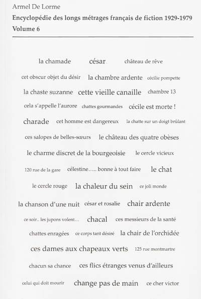 Encyclopédie des longs métrages français de fiction : 1929-1979. Vol. 6. De Ce cher Victor à La chauve-souris