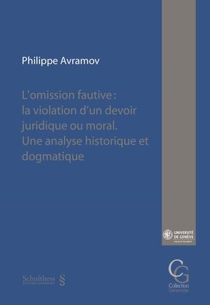 L'omission fautive : la violation d'un devoir juridique et moral : une analyse historique et dogmatique