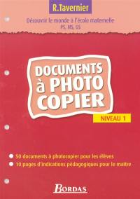 Découvrir le monde à l'école maternelle : PS, MS, GS niveau 1 : documents à photocopier