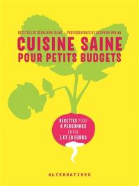 Cuisine saine pour petits budgets : recettes pour 4 personnes entre 1 et 10 euros