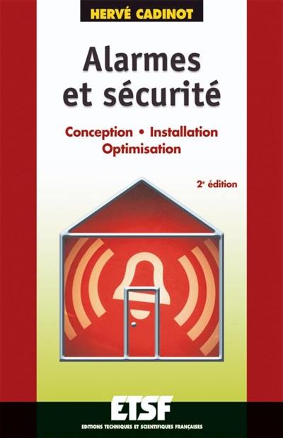 Alarmes et sécurité : conception, installation, optimisation