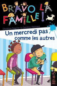 Bravo la famille !. Vol. 3. Un mercredi pas comme les autres