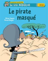 Le trio magique. Le pirate masqué