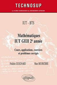 IUT-BTS : mathématiques, IUT GEII 2e année : cours, applications, exercices et problèmes corrigés