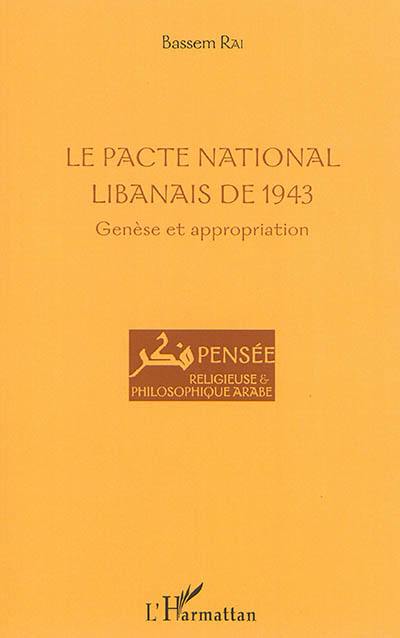 Le pacte national libanais de 1943 : genèse et appropriation