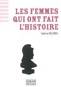 Les femmes qui ont fait l'histoire