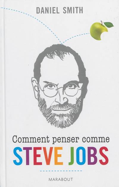 Comment penser comme Steve Jobs