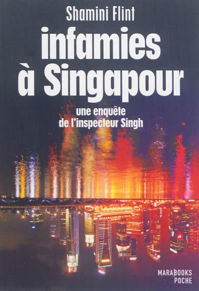 Une enquête de l'inspecteur Singh. Vol. 3. Infamies à Singapour