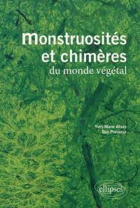 Monstruosités et chimères du monde végétal