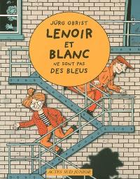 Les enquêtes de Lenoir et Blanc. Vol. 2006. Lenoir et Blanc ne sont pas des bleus