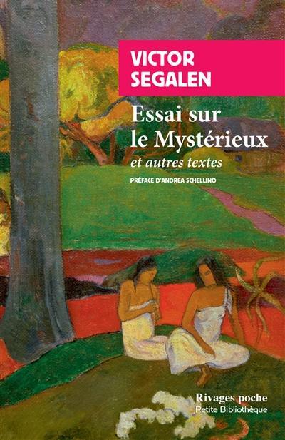 Essai sur le mystérieux : et autres textes