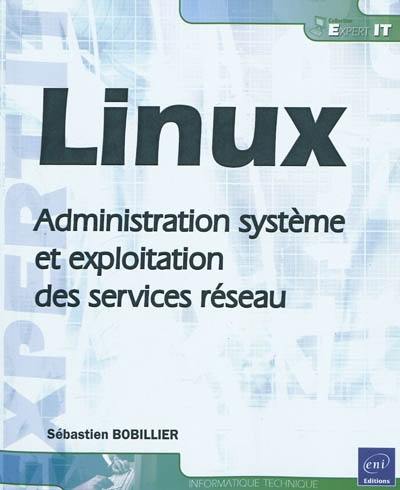 Linux : administration système et exploitation des services réseau