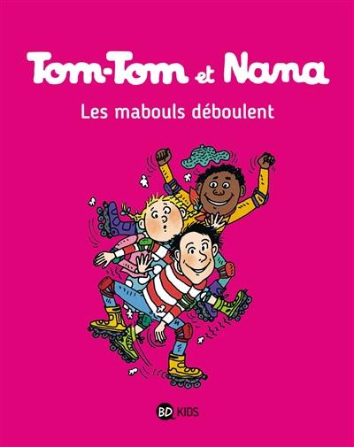 Tom-Tom et Nana. Vol. 25. Les mabouls déboulent