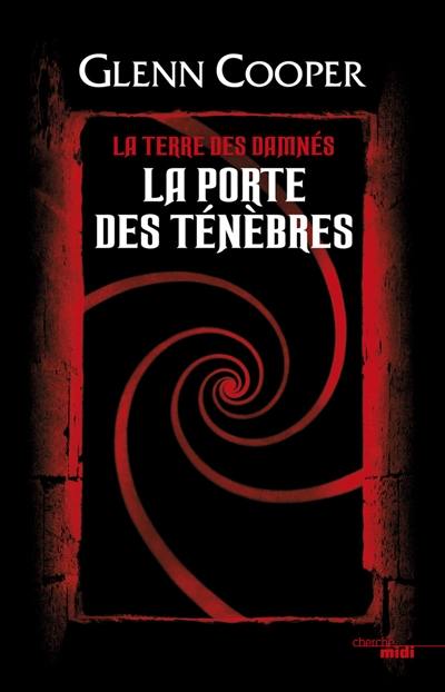 La terre des damnés. La porte des ténèbres