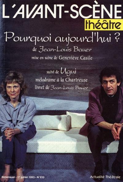 Avant-scène théâtre (L'), n° 933. Pourquoi aujourd'hui ?. Ugui : oeuvre symphonique pour orchestre et récitant