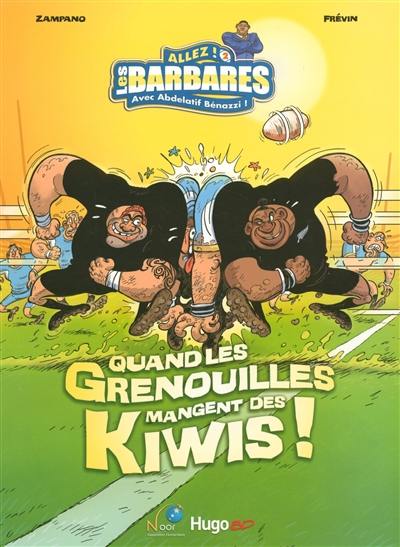 Allez ! Les Barbares. Vol. 2. Quand les grenouilles mangent des kiwis