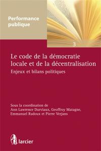 Le code de la démocratie locale et de la décentralisation : enjeux et bilans politiques