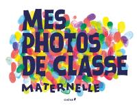 Mes photos de classe maternelle