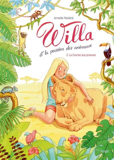 Willa et la passion des animaux. Vol. 3. La course aux preuves