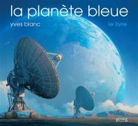 La planète bleue : le livre