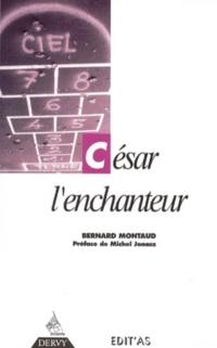 César l'enchanteur