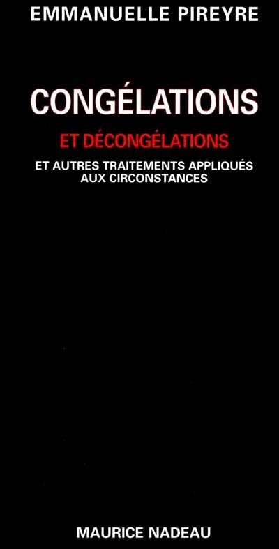 Congélations et décongélations : et autres traitements appliqués aux circonstances