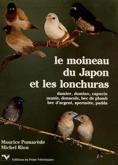 Le Moineau du Japon et les lonchuras : damier, domino, capucin, munie, donacole, bec de plomb, bec d'argent spermète, padda