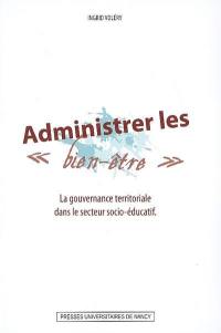 Administrer les bien-être : la gouvernance territoriale dans le secteur socio-éducatif