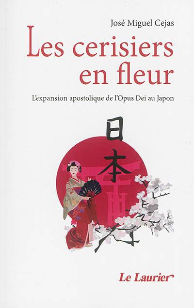 Les cerisiers en fleur : l'expansion apostolique de l'Opus Dei au Japon