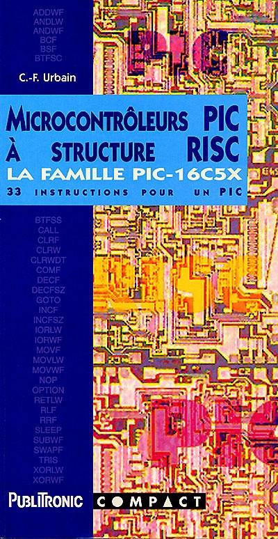 Microcontrôleurs PIC à structure RISC : la famille PIC-16C5X