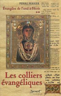 Evangiles de l'oral à l'écrit. Vol. 2. Les colliers évangéliques