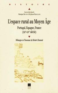 L'espace rural au Moyen Age : Portugal, Espagne, France, XIIe-XIVe siècle : mélanges en l'honneur de Robert Durand