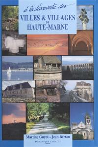 A la découverte des villes et villages de Haute-Marne