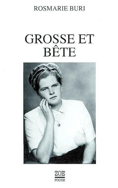 Grosse et bête : l'histoire de ma vie