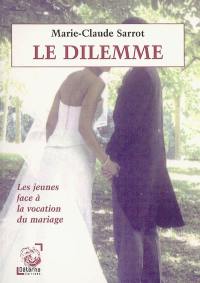 Le dilemme : les jeunes face à la vocation du mariage : le choix, l'éducation, l'Eglise et la famille