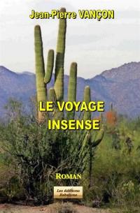 Le voyage insensé